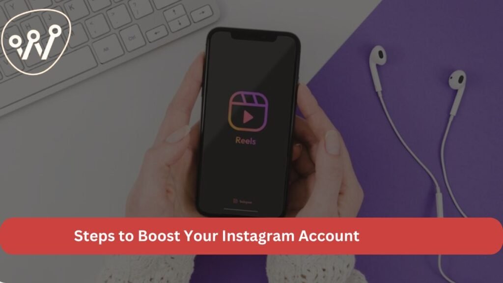 Steps to Boost Your Instagram Account