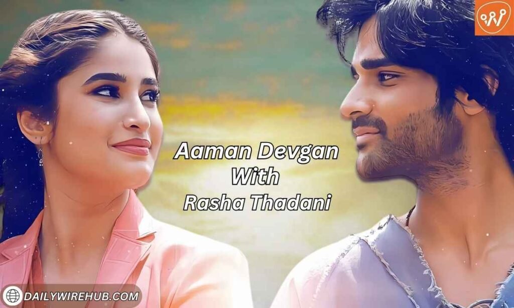 Aaman Devgan Girlfriend