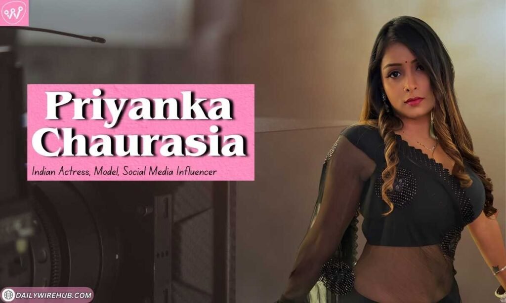 Priyanka Chaurasia: Bio, Age, Height, Education, Family, Career, Relationships, Net Worth & More Priyanka Chaurasia Age