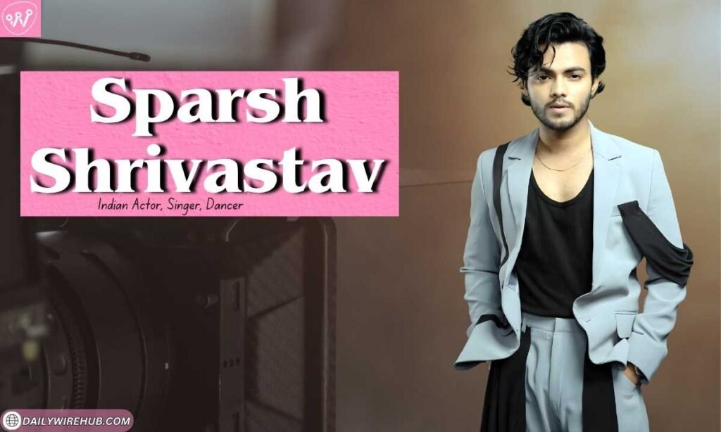 Sparsh Shrivastav Age