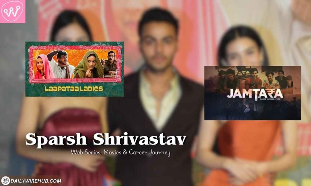 Sparsh Shrivastav Laapataa ladies