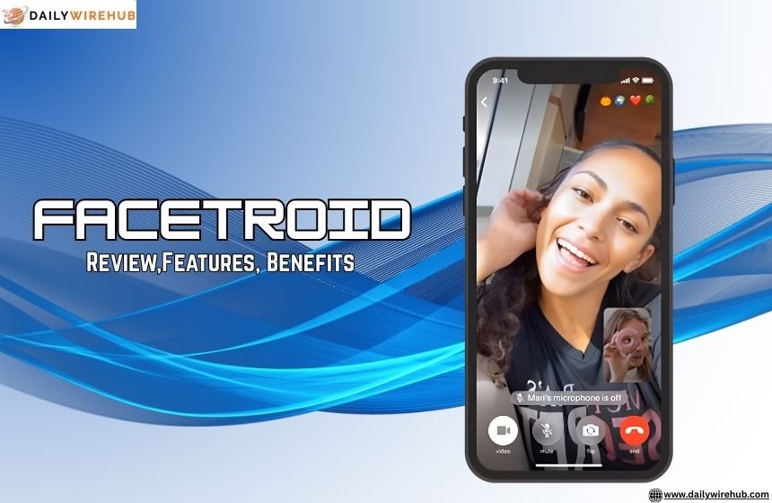 Facetroid – An Application That Offers a Smooth Connection While FaceTime facetroid