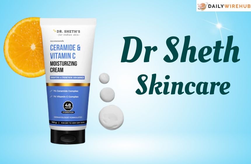 Dr sheth is Indian Skincare Brand Found by Sheth Family
