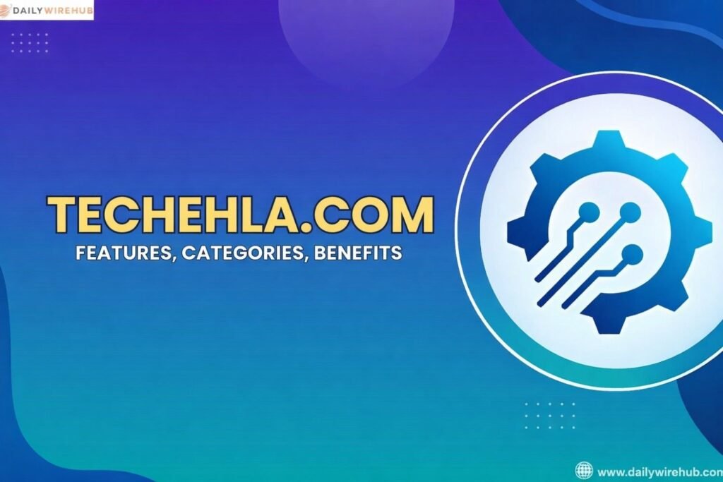 Techehla com Explained: Features, Categories, Benefits and More Techehla.com Review, Guide, Features, How to use