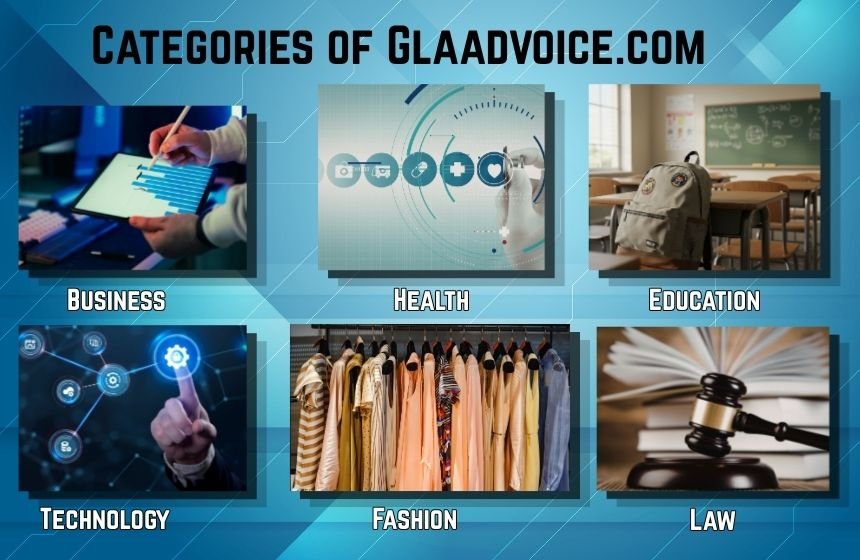 Categories of Glaadvoice.com Like Technology, Finance, Education, Law, and More
