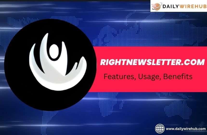 Rightnewsletter com: Complete Detailed Guide to Features, Usage, Benefits, Safety & Future (2026) Rightnewsletter.Com Review , Features, Benefits, and more